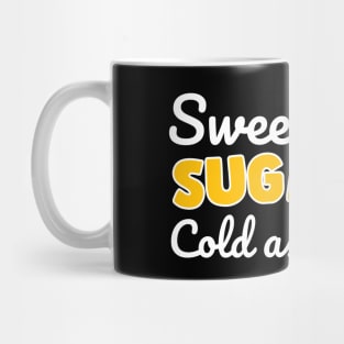 Sweet as sugar cold as Ice Mug